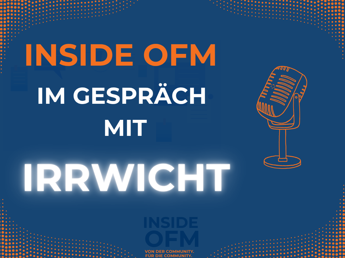 Community, Leidenschaft und Dialog – im Gespräch mit OFM-Communitymanagerin „Irrwicht“